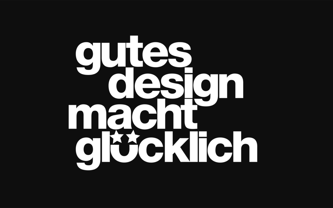 Gutes Design macht glücklich – und erfolgreich